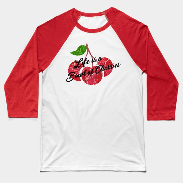 Life is a Bowl of Cherries Baseball T-Shirt by Leroy Binks